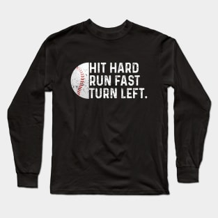 Hit Hard Run Fast Turn Left Long Sleeve T-Shirt